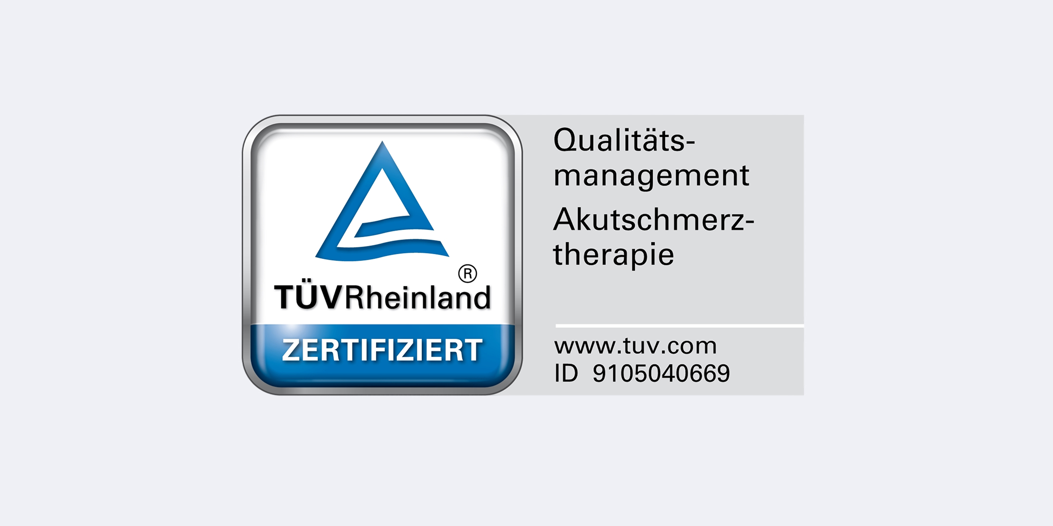 TÜV Rheinland-Zertifikat für Qualitätsmanagement in der Akutschmerztherapie.