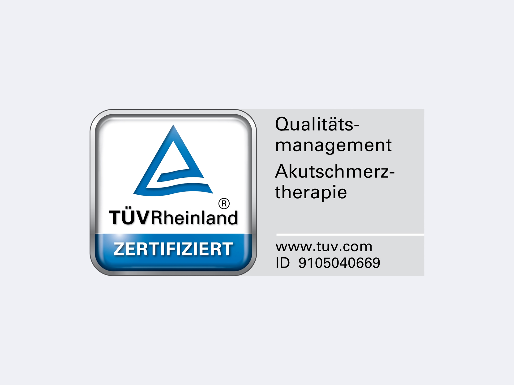 TÜV Rheinland-Zertifikat für Qualitätsmanagement in der Akutschmerztherapie.